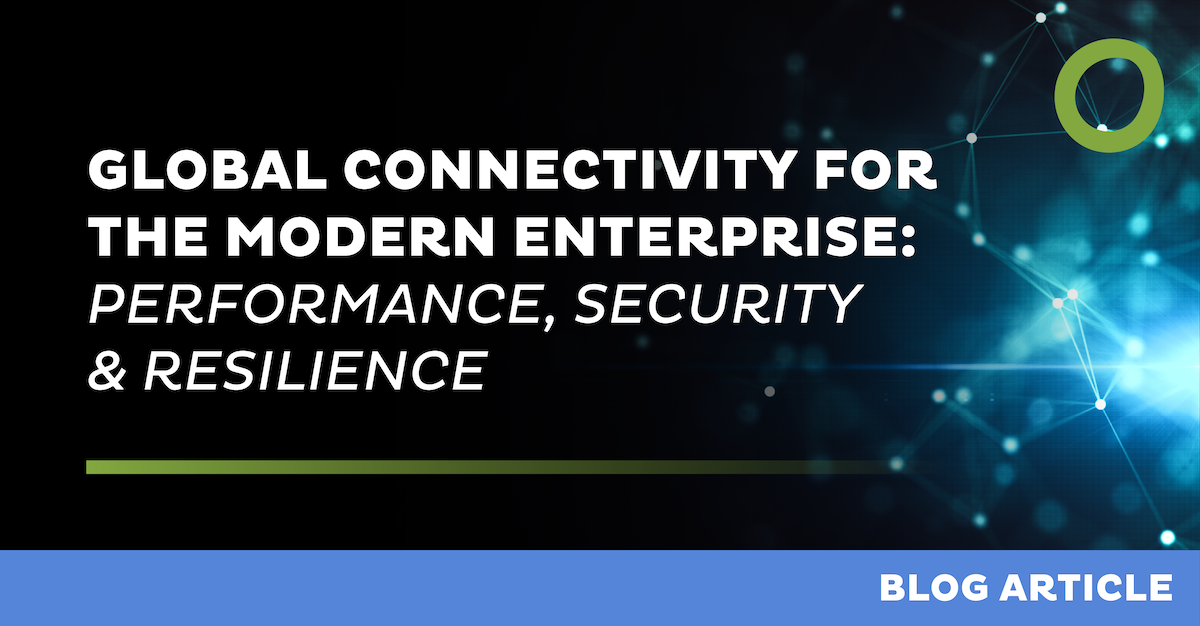 Global connectivity for the modern enterprise