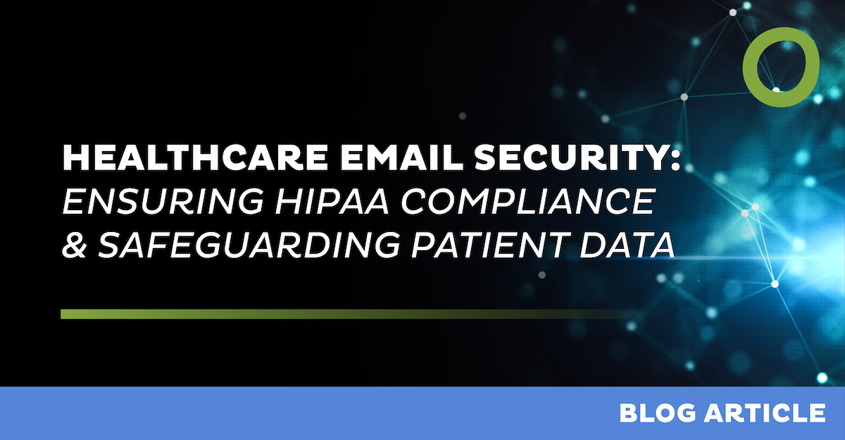 Healthcare email security and HIPAA compliance