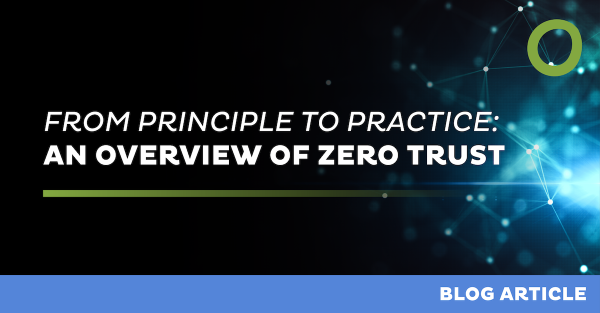 From principle to practice: an overview of Zero Trust